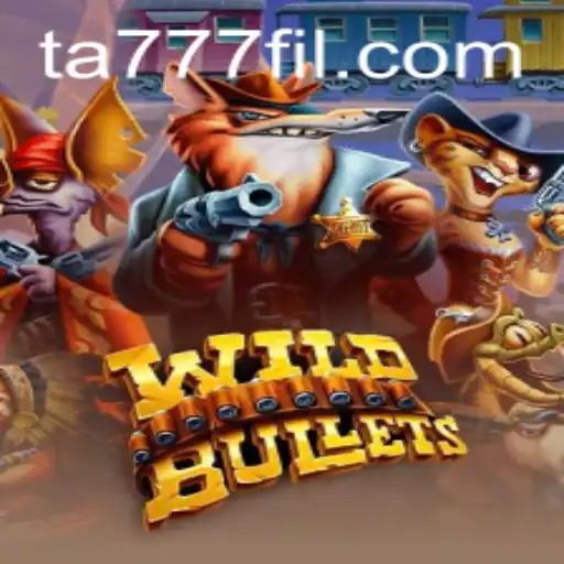 WildBullets: Unleashing the Adventure with Ta777